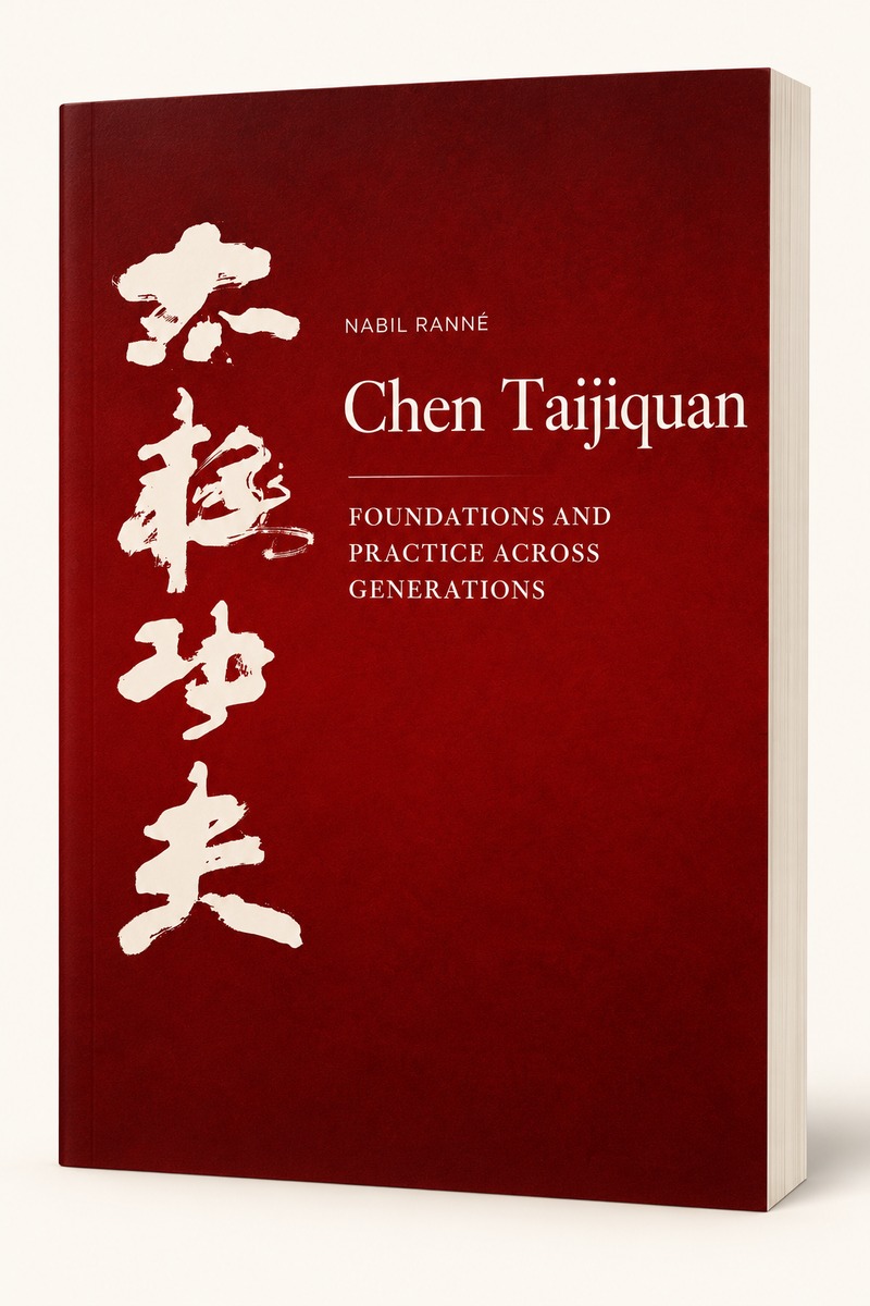 Chen Taijiquan – Foundations and Practice Across Generations von Nabil Ranné